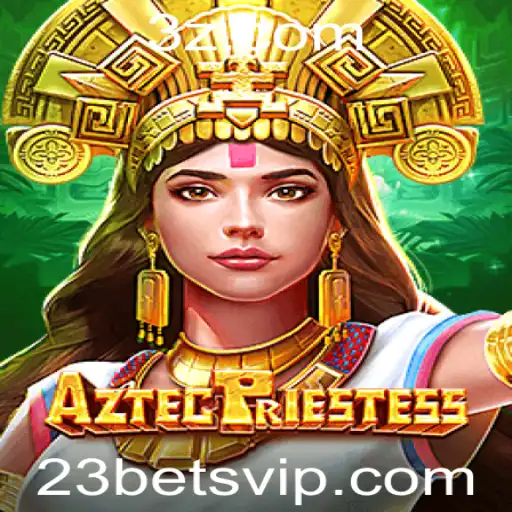Descubra o Fascinante Mundo de AztecPriestess: Jogue com 23bet